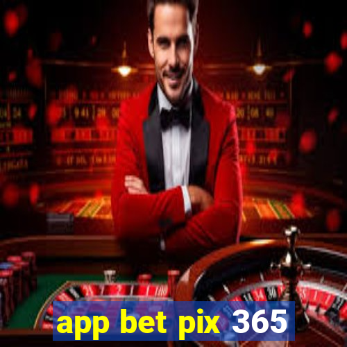 app bet pix 365